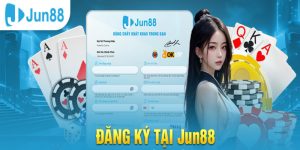 Đăng ký Jun88: Các bước tạo tài khoản game tại Jun88 dễ dàng