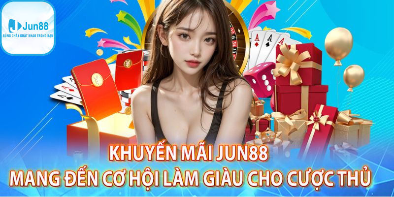 Nhà cái Jun88 đa dạng chương trình ưu đãi đặc biệt khác