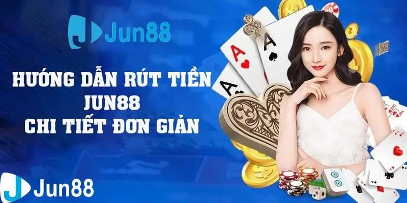 Hình thức rút tiền từ Jun88 bằng ví điện tử